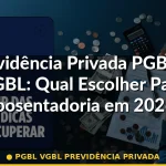 PGBL VGBL previdência privada — Guia completo 2026