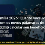 bolsa família 2026 valor benefício renda — Guia completo 2026