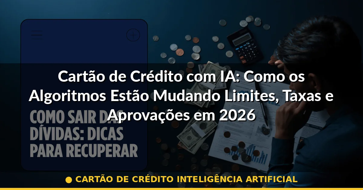 cartão de crédito inteligência artificial — Guia completo 2026