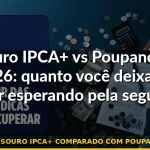 tesouro ipca+ comparado com poupança — Guia completo 2026