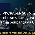 abono pis pasep 2026 valor saque — Guia completo 2026