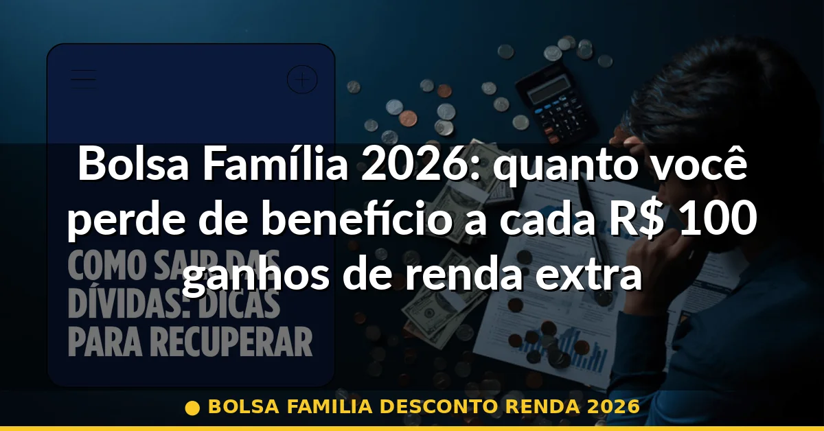 bolsa familia desconto renda 2026 — Guia completo 2026