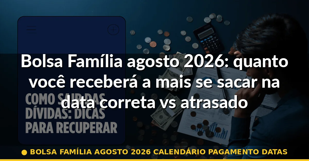 bolsa família agosto 2026 calendário pagamento datas — Guia completo 2026