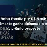 bolsa família prêmio saída r$ 5 mil — Guia completo 2026