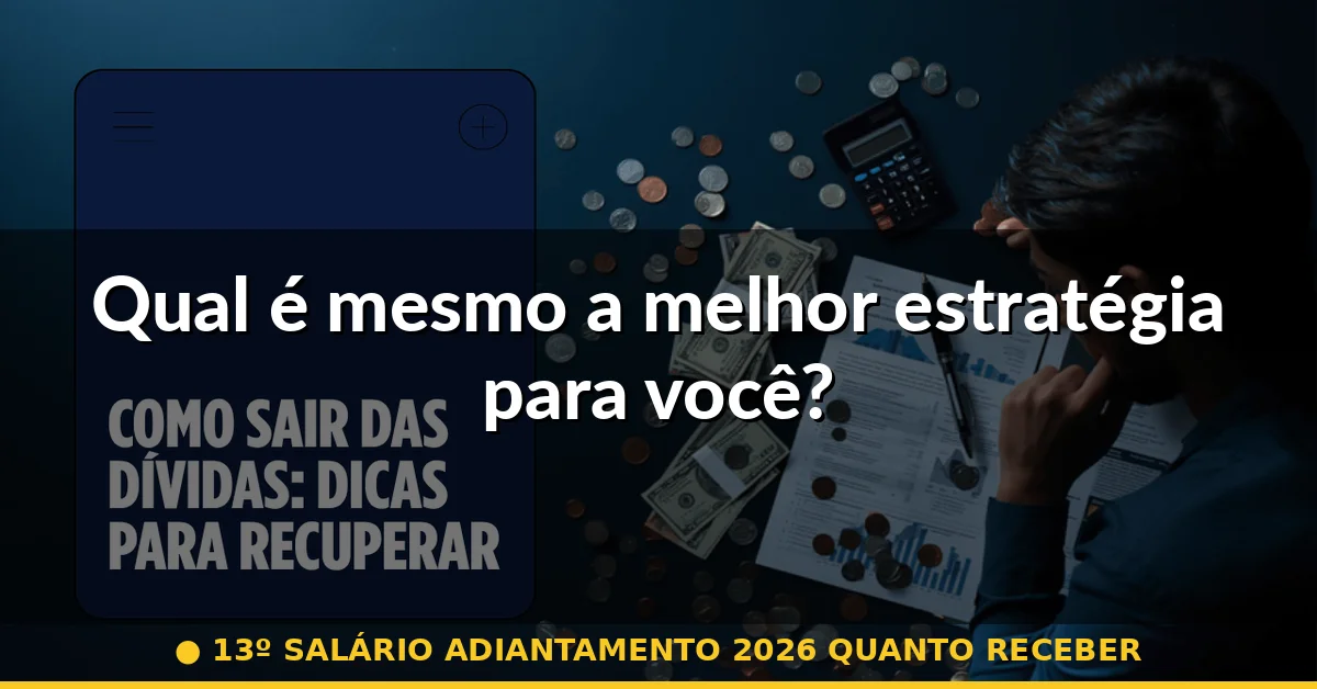 Qual é mesmo a melhor estratégia para você? — 13º salário adiantamento 2026 quanto receber