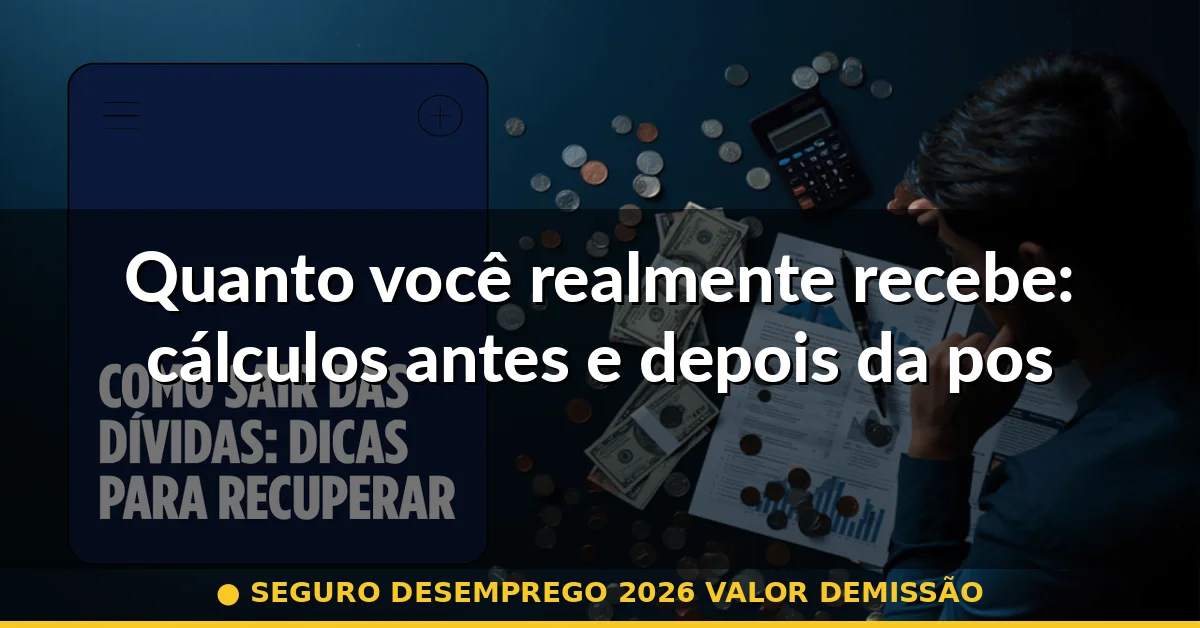 Quanto você realmente recebe: cálculos antes e depois da possível reforma — seguro desemprego 2026 valor demissão